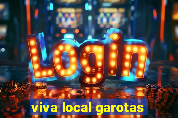 viva local garotas